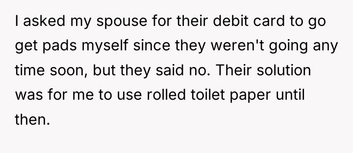 I asked my spouse for their debit card to go...