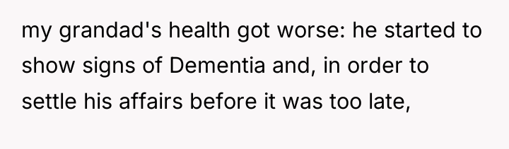 my grandad's health got worse: he started to show signs...