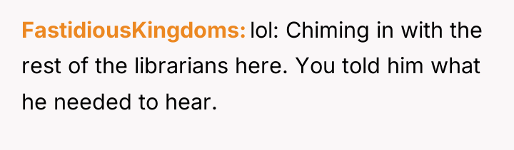 FastidiousKingdoms lol: Chiming in with the rest of the librarians...