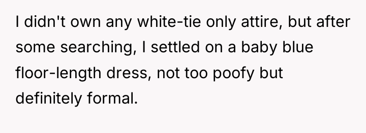 I didn't own any white-tie only attire, but after some...