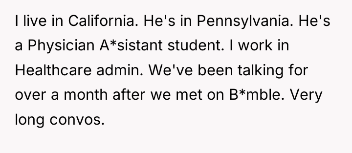 I live in California. He's in Pennsylvania. He's a Physician...