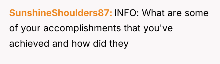 SunshineShoulders87 INFO: What are some of your accomplishments that you've...