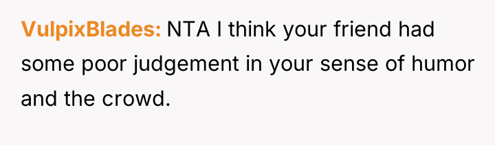 VulpixBlades NTA I think your friend had some poor judgement...