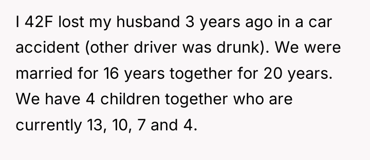 I 42F lost my husband 3 years ago in a...