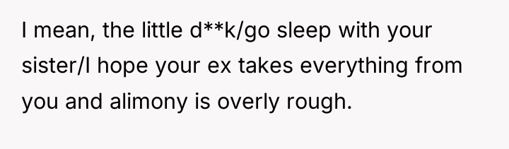 I mean, the little d**k/go sleep with your sister/I hope...