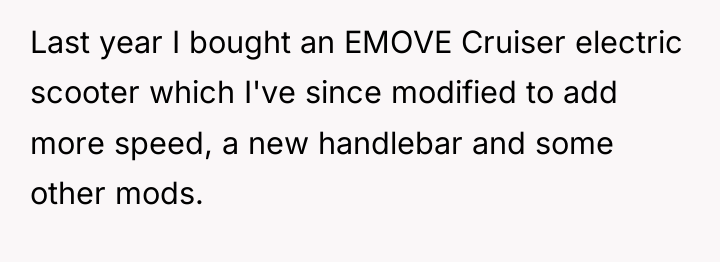 Last year I bought an EMOVE Cruiser electric scooter which...