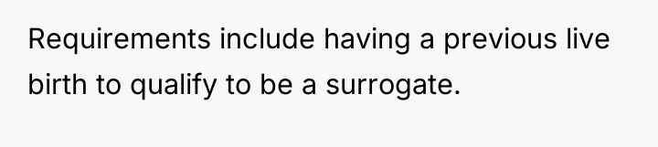 Requirements include having a previous live birth to qualify to...