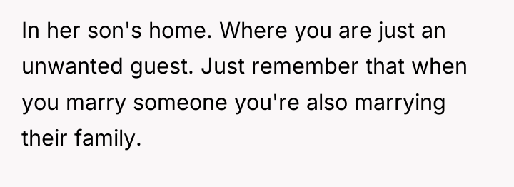 In her son's home. Where you are just an unwanted...