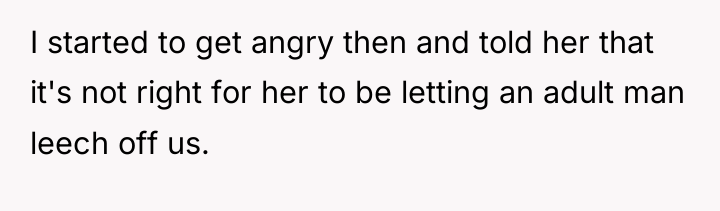 I started to get angry then and told her that...