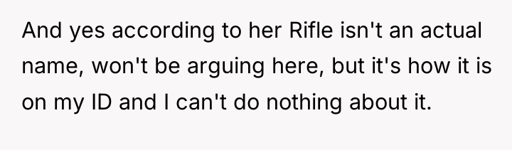 And yes according to her Rifle isn't an actual name,...