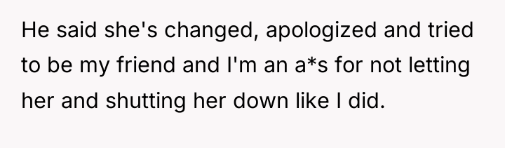 He said she's changed, apologized and tried to be my...