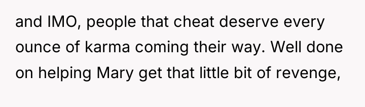 and IMO, people that cheat deserve every ounce of karma...