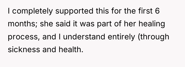 I completely supported this for the first 6 months; she...