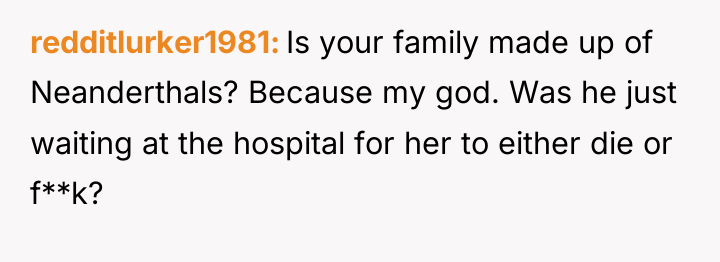 redditlurker1981 Is your family made up of Neanderthals? Because my...