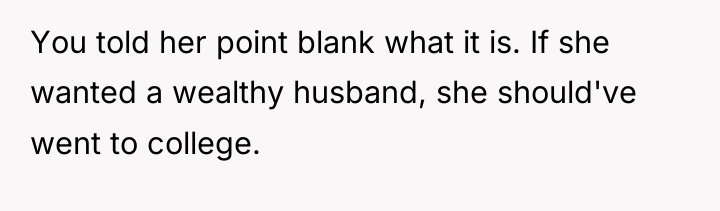 You told her point blank what it is. If she...