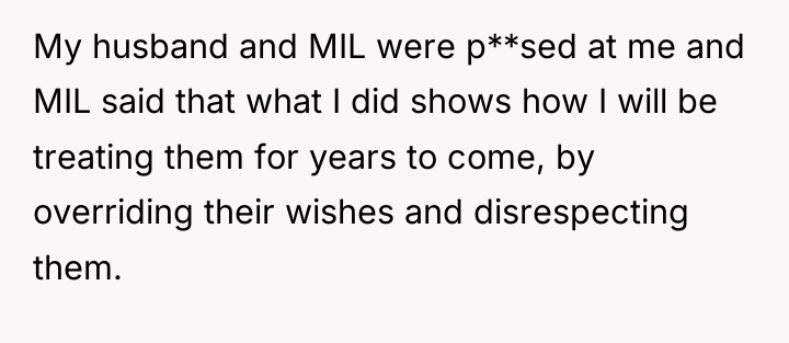 My husband and MIL were p**sed at me and MIL...