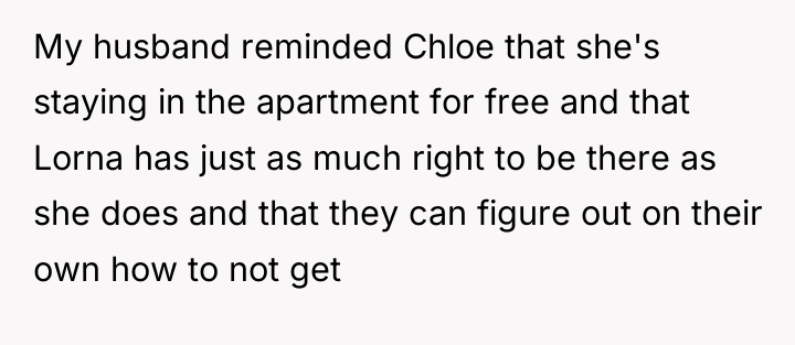 My husband reminded Chloe that she's staying in the apartment...