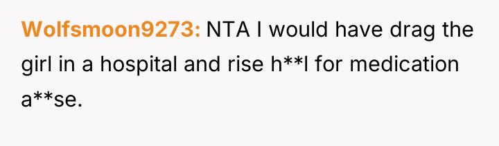 Wolfsmoon9273 NTA I would have drag the girl in a...