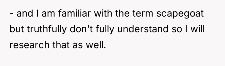 - and I am familiar with the term scapegoat but...
