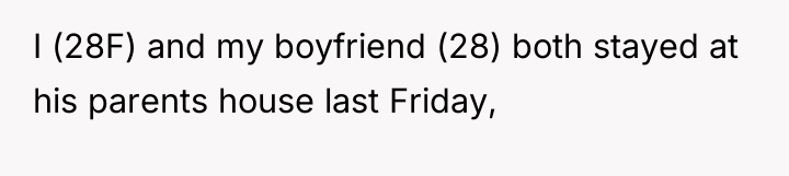 I (28F) and my boyfriend (28) both stayed at his...