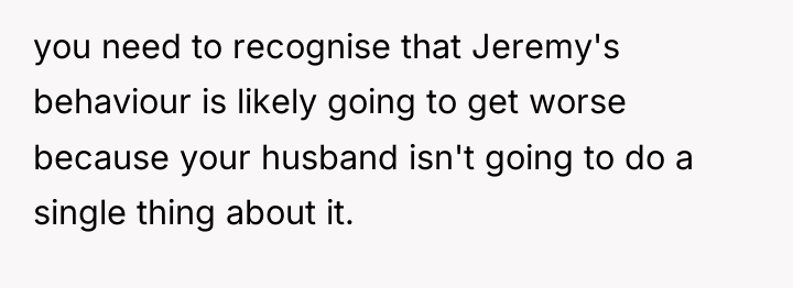 you need to recognise that Jeremy's behaviour is likely going...