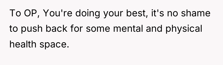 To OP, You're doing your best, it's no shame to...
