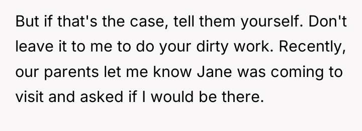 But if that's the case, tell them yourself. Don't leave...