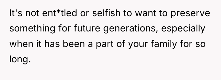 It's not ent*tled or selfish to want to preserve something...