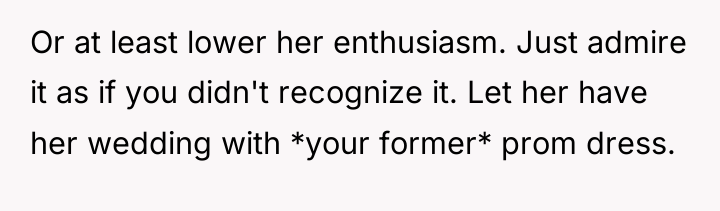 Or at least lower her enthusiasm. Just admire it as...