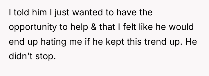 I told him I just wanted to have the opportunity...