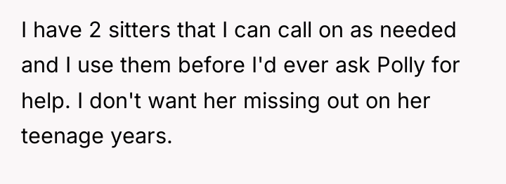 I have 2 sitters that I can call on as...