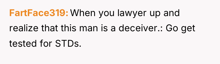 FartFace319 When you lawyer up and realize that this man...