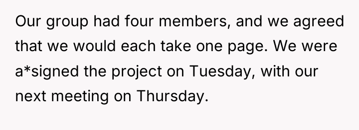 Our group had four members, and we agreed that we...