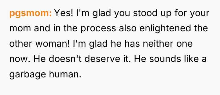 pgsmom Yes! I'm glad you stood up for your mom...