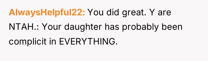 AlwaysHelpful22 You did great. Y are NTAH.: Your daughter has...