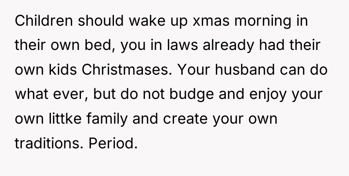 Children should wake up xmas morning in their own bed,...