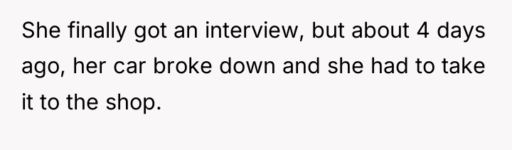She finally got an interview, but about 4 days ago,...