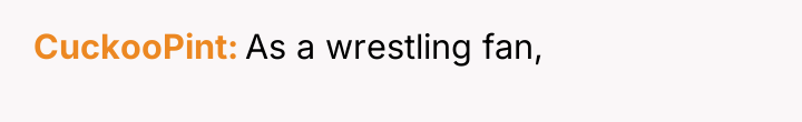CuckooPint As a wrestling fan,
