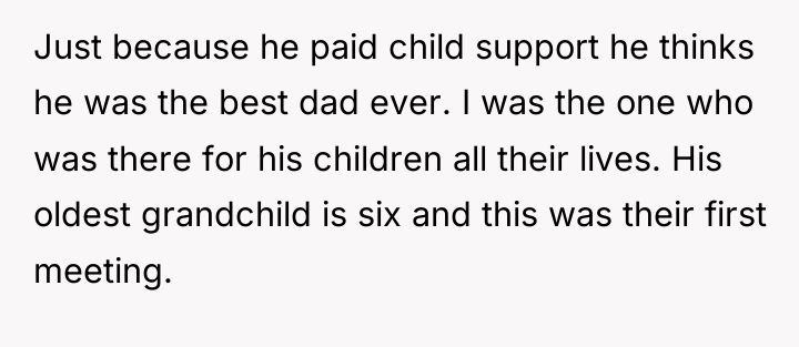 Just because he paid child support he thinks he was...