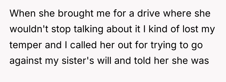 When she brought me for a drive where she wouldn't...
