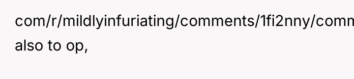 com/r/mildlyinfuriating/comments/1fi2nny/comment/lnfjkki/) also to op,