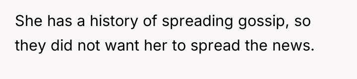 She has a history of spreading gossip, so they did...