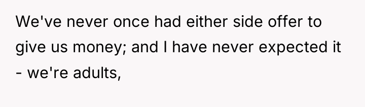 We've never once had either side offer to give us...