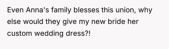 Even Anna's family blesses this union, why else would they...