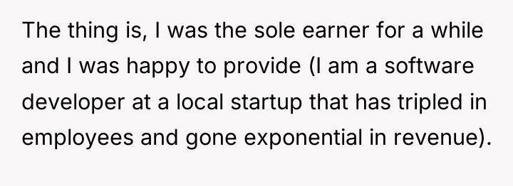 The thing is, I was the sole earner for a...
