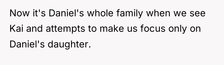 Now it's Daniel's whole family when we see Kai and...