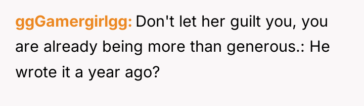 ggGamergirlgg Don't let her guilt you, you are already being...
