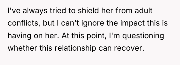 I've always tried to shield her from adult conflicts, but...