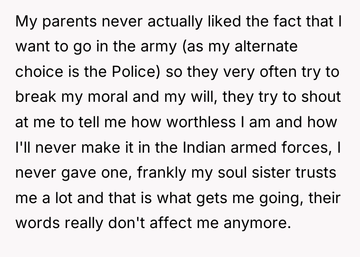 My parents never actually liked the fact that I want...