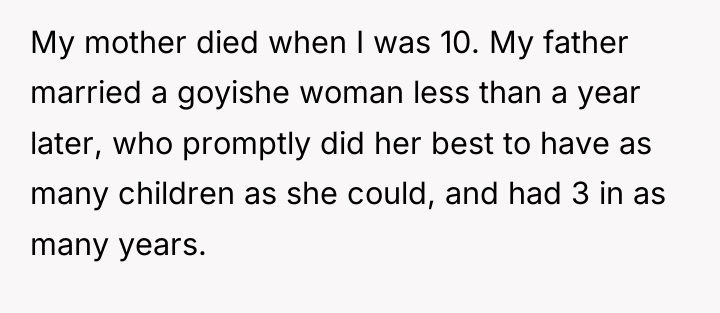 My mother died when I was 10. My father married...